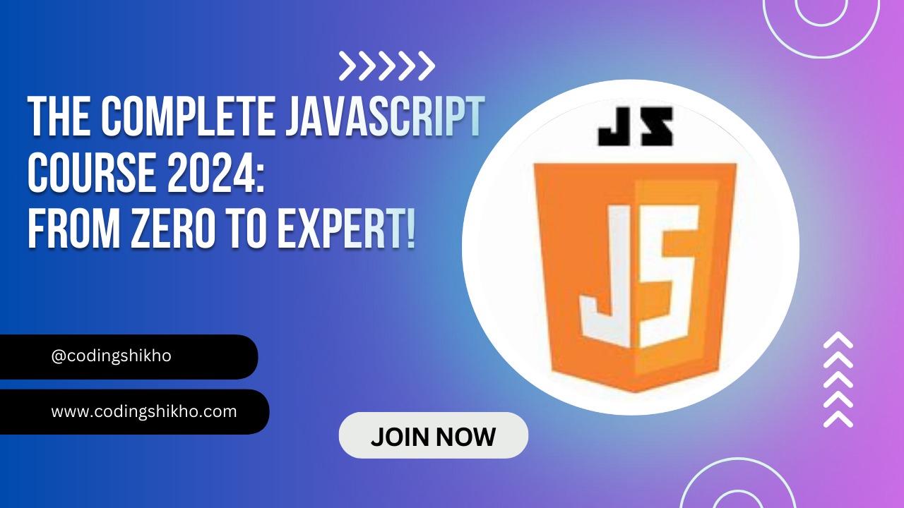 The Complete JavaScript Course 2024: From Zero to Expert! - Coding Shikho